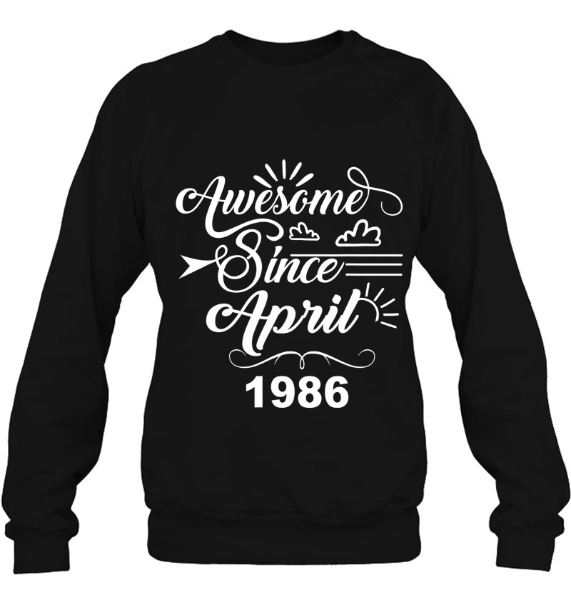 34Th Birthday Gifts - Awesome Since April 1986 Sweatshirt