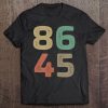 8645 - Eighty-Six The Forty-Fifth President - T1751 - Tee