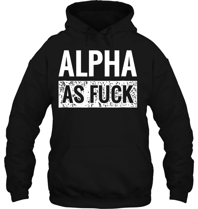 Alpha As Fuck Funny Adult Af Humor Tee Mugs