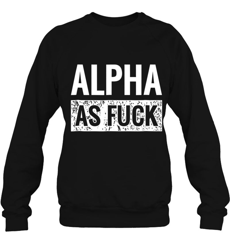 Alpha As Fuck Funny Adult Af Humor Tee Mugs