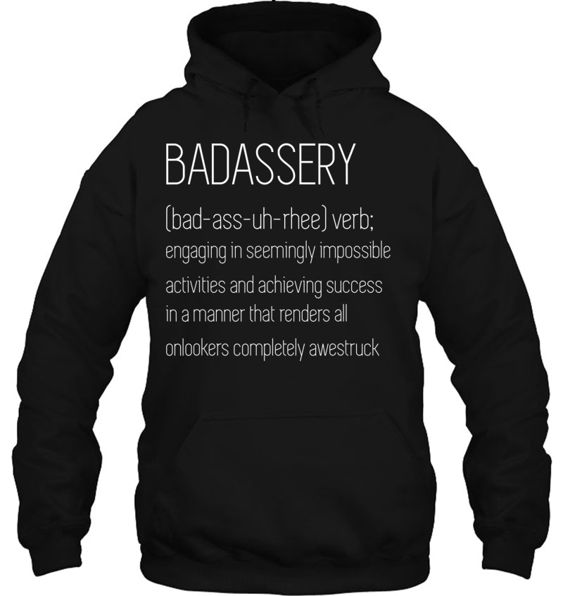 Badassery Word Definition Tee Shirt - (Bad-Ass-Uh-Rhee) Verb Mugs