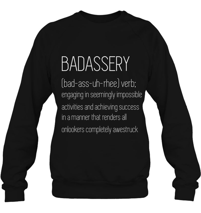 Badassery Word Definition Tee Shirt - (Bad-Ass-Uh-Rhee) Verb Mugs