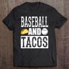 Baseball And Tacos Funny Taco Tee