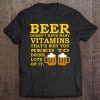 Beer Doesn't Have Many Vitamins Funny Tee