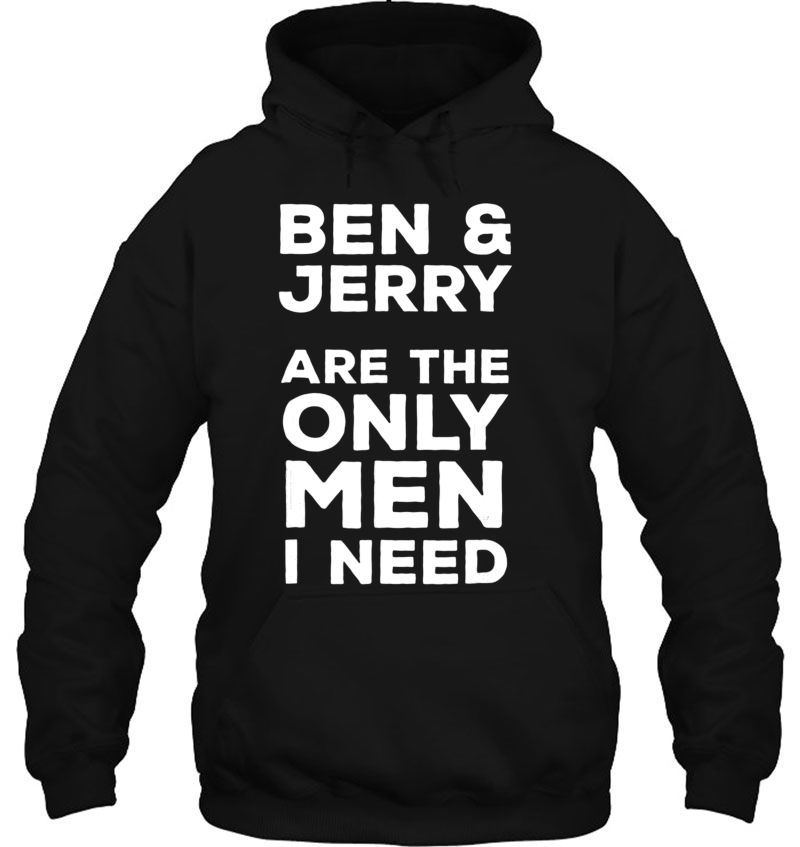 Ben & Jerry Are The Only Men I Need Mugs