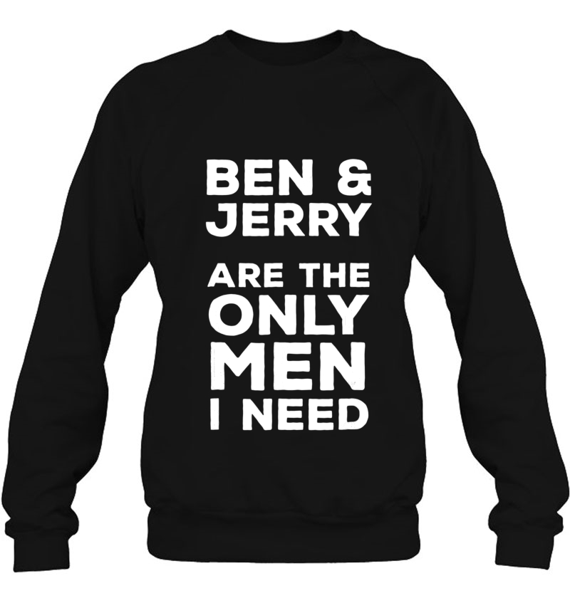 Ben & Jerry Are The Only Men I Need Mugs