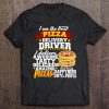 Best Pizza Delivery Food Driver Pizzeria Funny Gift Tee