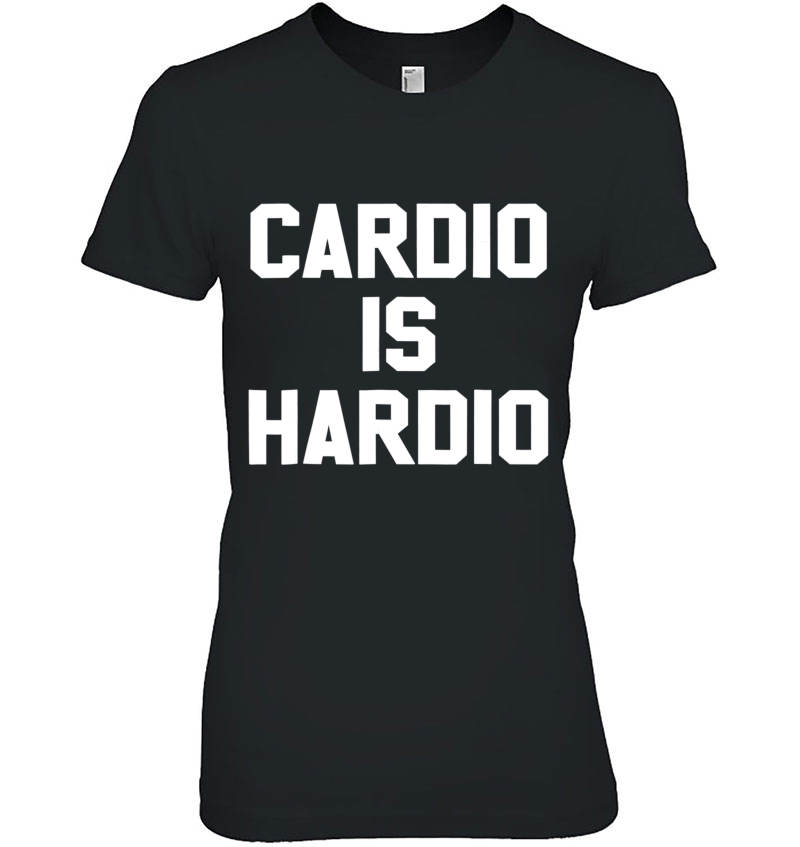 Cardio Is Hardio Funny Running Gym Workout Lovers Hoodie