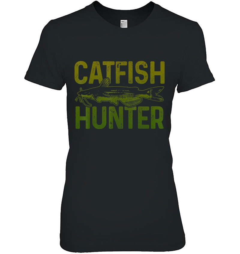 Catfish Hunter Catfishing Fishing Fisherman Gift Ladies Tee
