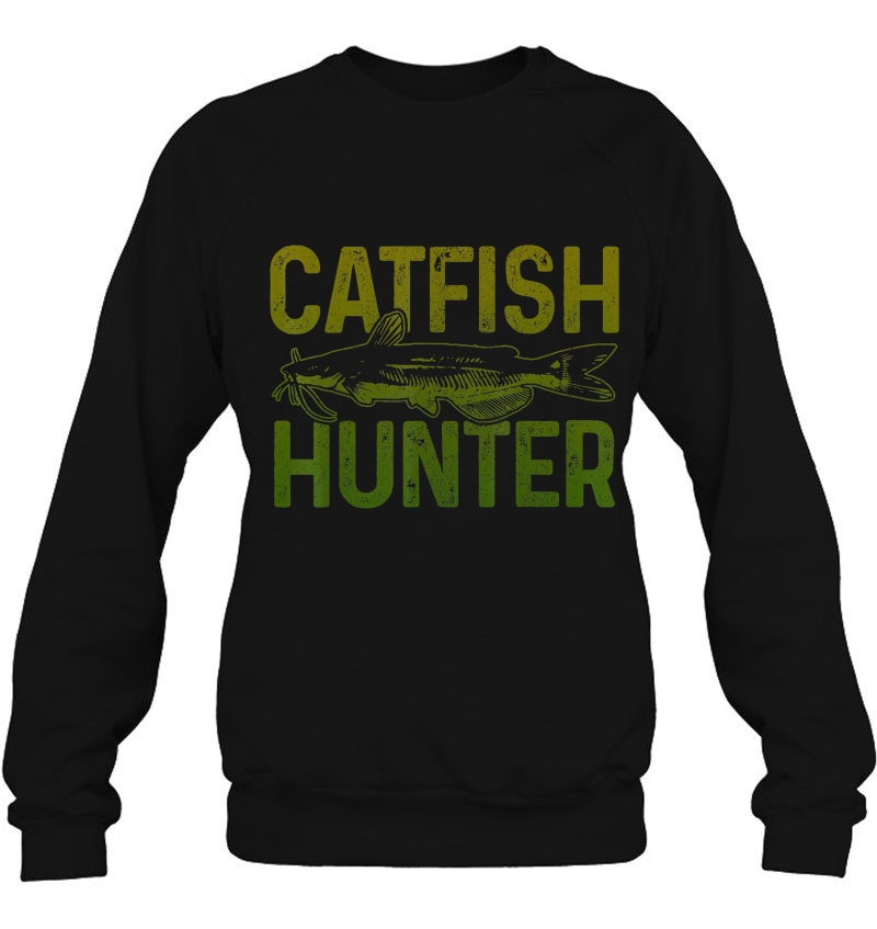 Catfish Hunter Catfishing Fishing Fisherman Gift Sweatshirt