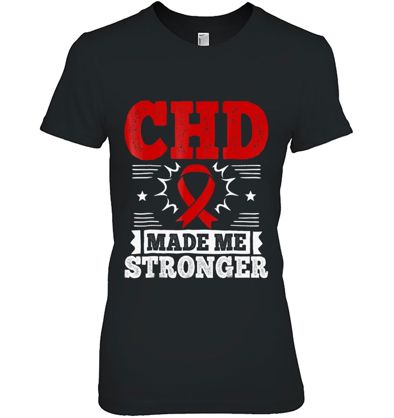 Chd Made Me Stronger Shirt - Congenital Heart Defect Tee Hoodie