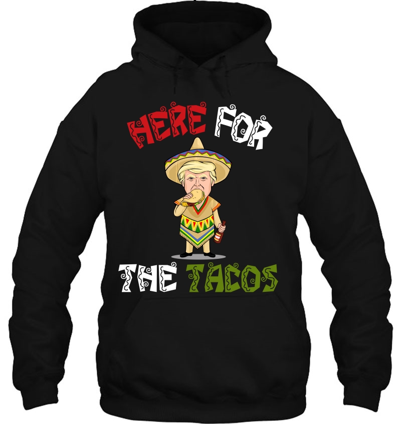 Cinco De Mayo Here For The Tacos Donald Trump Premium Shirt Mugs