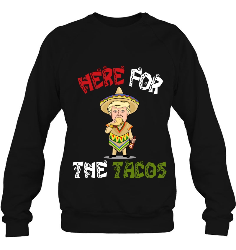 Cinco De Mayo Here For The Tacos Donald Trump Premium Shirt Mugs