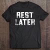 Cool Gym Rest Later Cool Tee