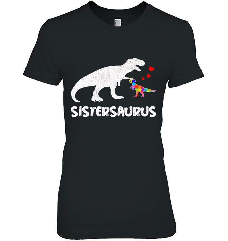 Dinosaur Sister Saurus Sistersaurus Autism Awareness Shirts Hoodie