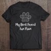 Dog - My Best Friend Has Paws Tee