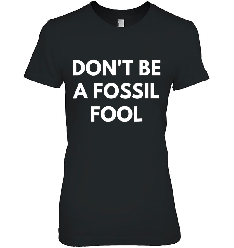 Don't Be A Fossil Fool - Activiss Hoodie