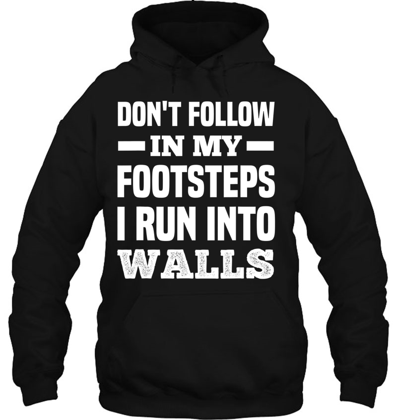 Don't Follow In My Footsteps Funny Witty Clumsy Mugs