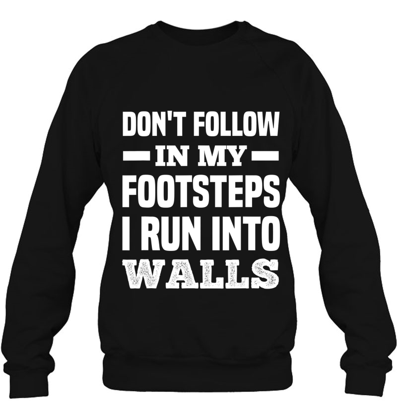 Don't Follow In My Footsteps Funny Witty Clumsy Mugs