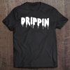 Drippin Hip Hop Lovers Dripping Sauce Pullover Tee