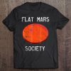 Flat Mars Society Funny Meme Science Earth Graphic Tee