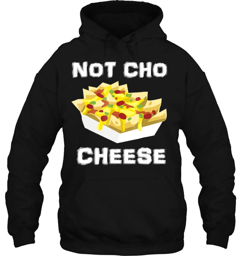 Funny Nacho Not Your Cheese Humor Shirt Gift Mugs