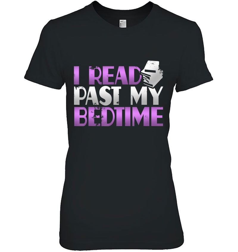 Humorous I Read Past My Bedtime Book Lover Reading Ladies Tee