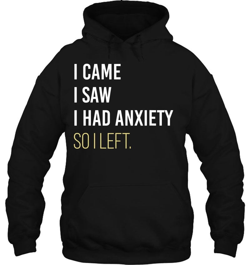 I Came I Saw I Had Anxiety So I Left Funny Mugs