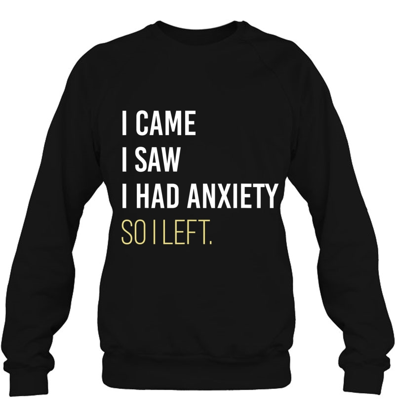 I Came I Saw I Had Anxiety So I Left Funny Mugs