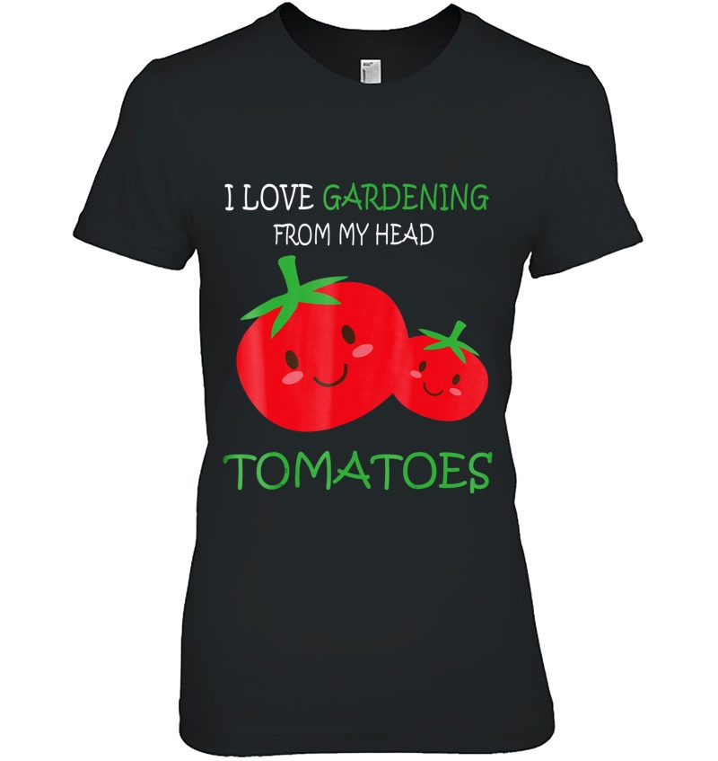 I Love Gardening From My Head Tomatoes Funny Hoodie