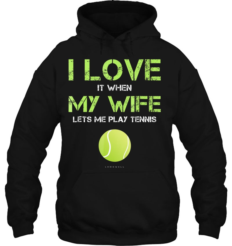 I Love It When My Wife Lets Me Play Tennis Funny Gif Mugs