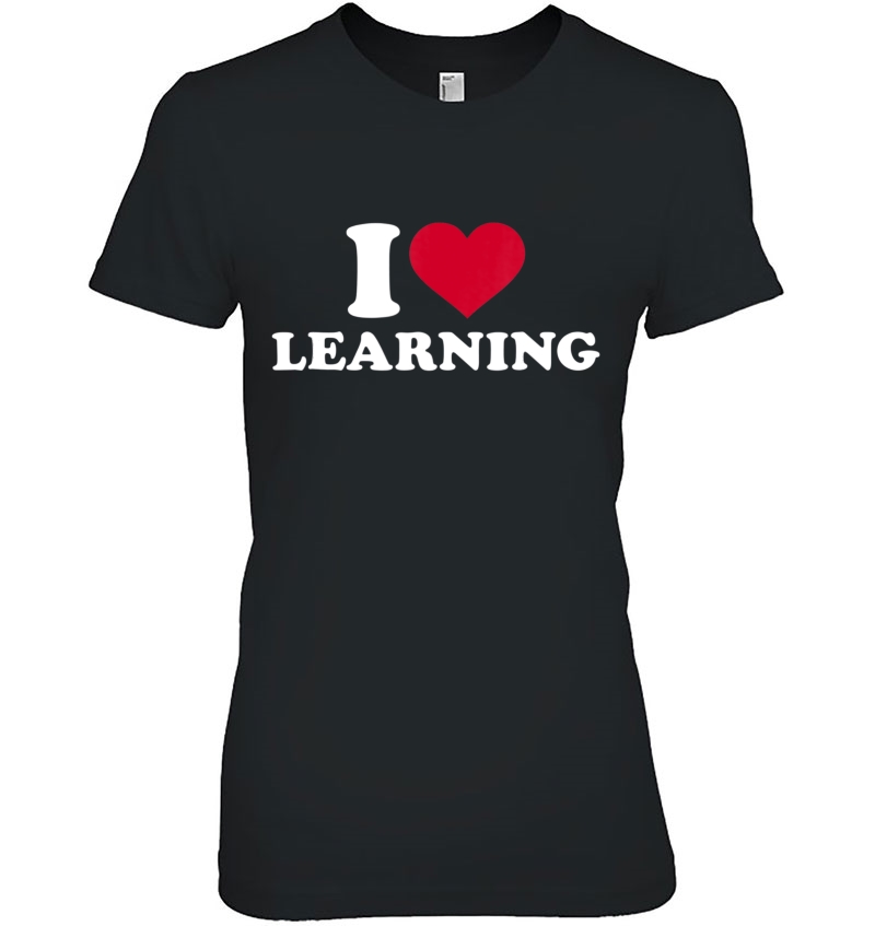 I Love Learning Ladies Tee