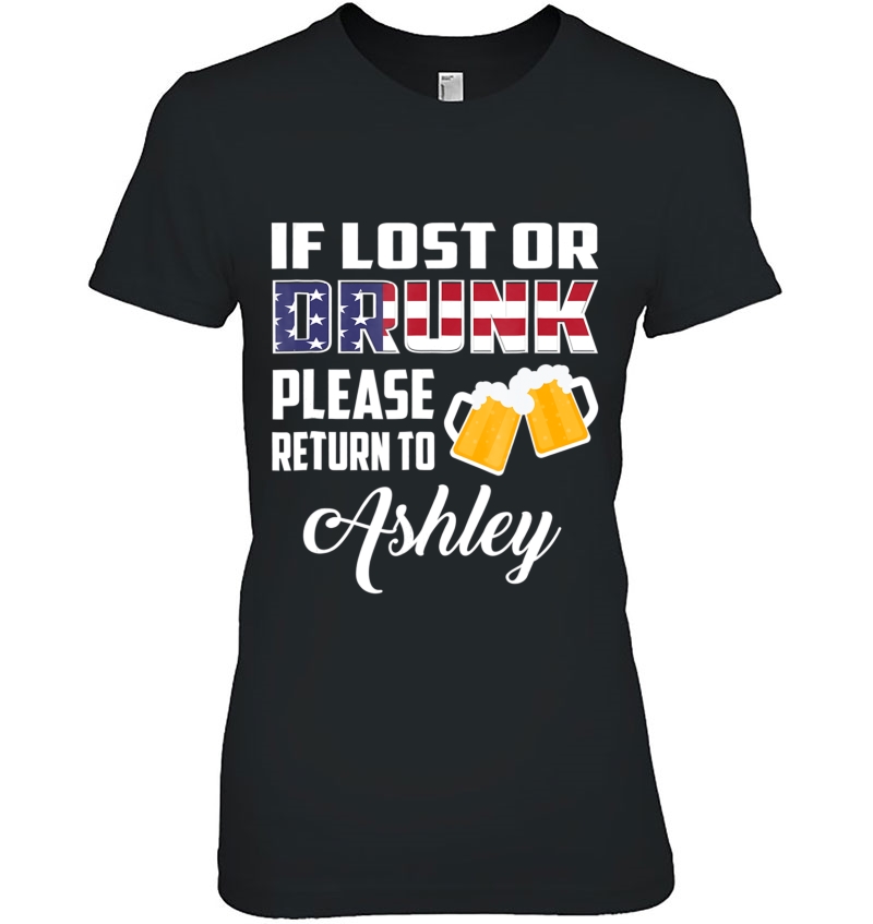 If Lost Or Drunk Please Return To Ashley Funny Shirt Ladies Tee