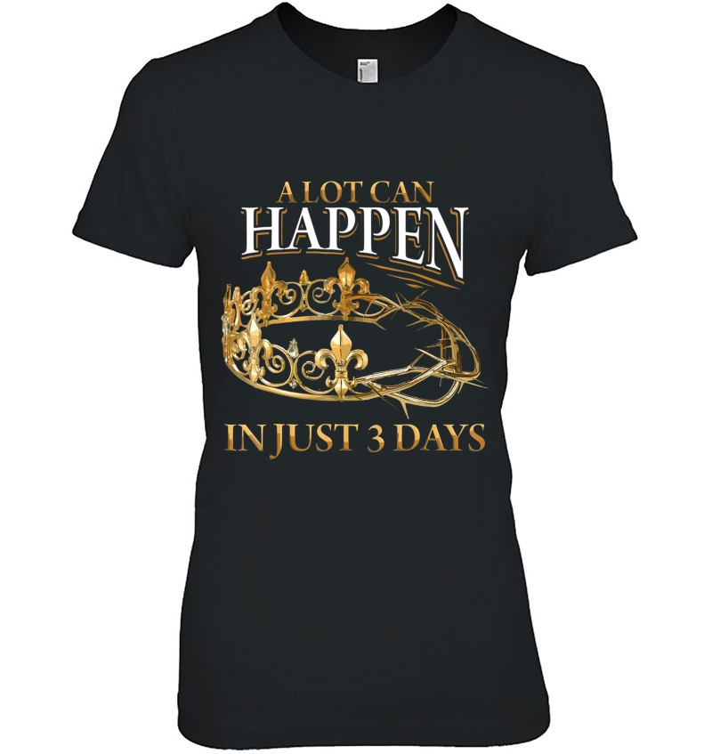 Inspirational Alot Can Happen In Just 3 Days God Hoodie