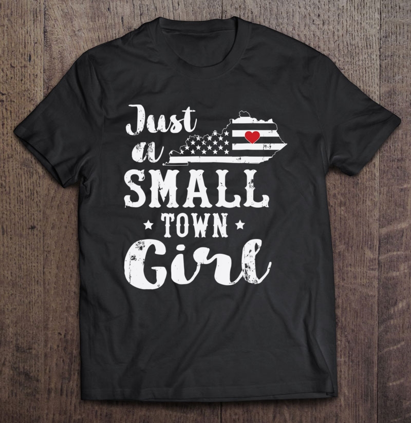 Just A Small Town Girl T-Shirt 