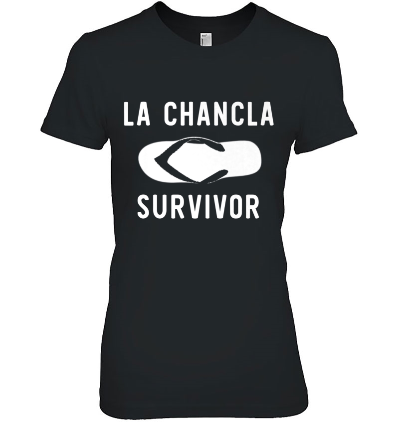La Chancla Survivor Funny Sandal Flip Flop Ladies Tee
