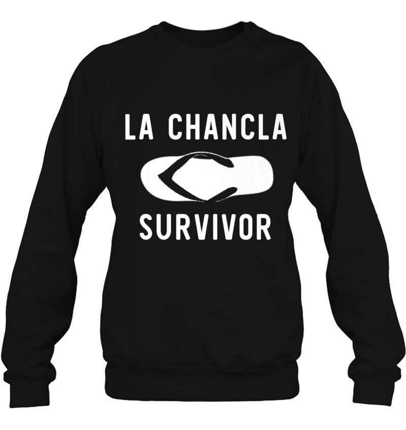 La Chancla Survivor Funny Sandal Flip Flop Sweatshirt
