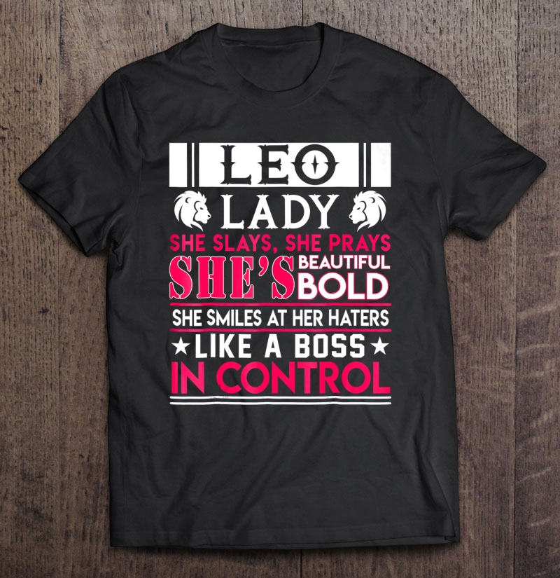 Leo Lady She Slays She Prays She's Beautiful Shirt