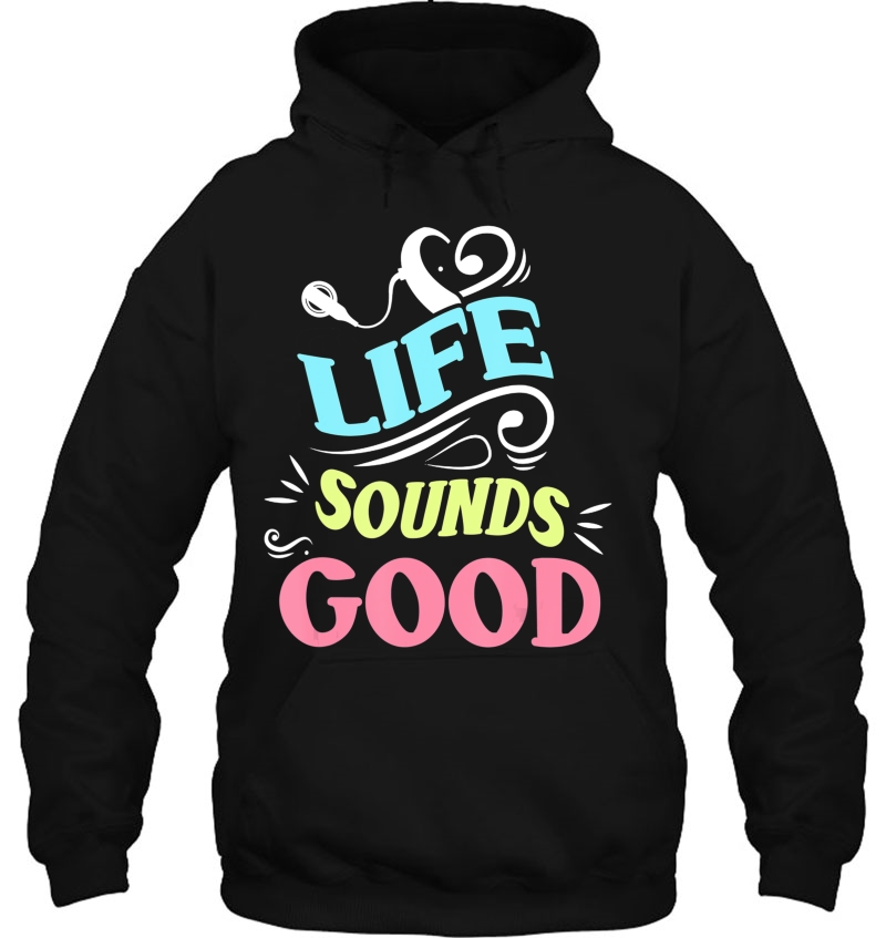 Life Sounds Good Tee For Cochlear Implant Awareness Tshirt Hoodie