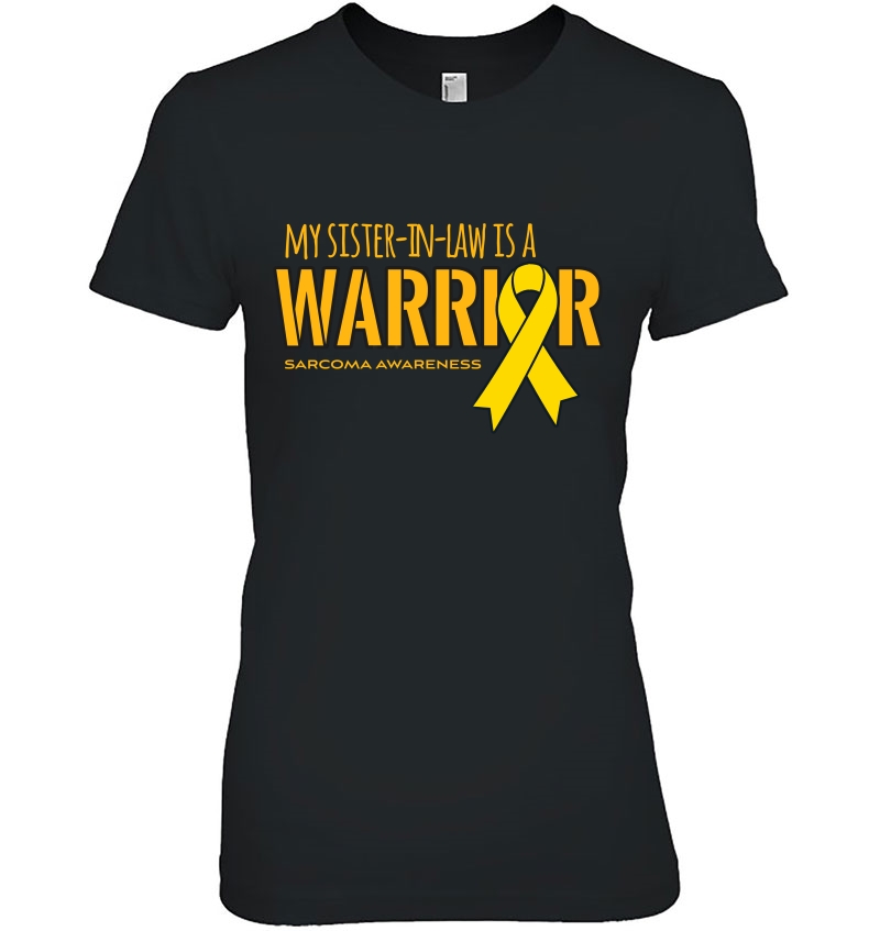 My Sister-In-Law Is A Warrior Sarcoma Awareness Shirt Ladies Tee