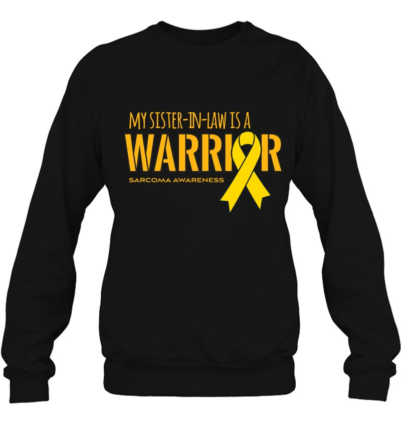 My Sister-In-Law Is A Warrior Sarcoma Awareness Shirt Sweatshirt
