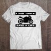 Look Twice Save A Life Sportbike Motorcycle Tee