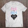 Pink Or Blue We Love You Gender Reveal For Mom & Dad Tee