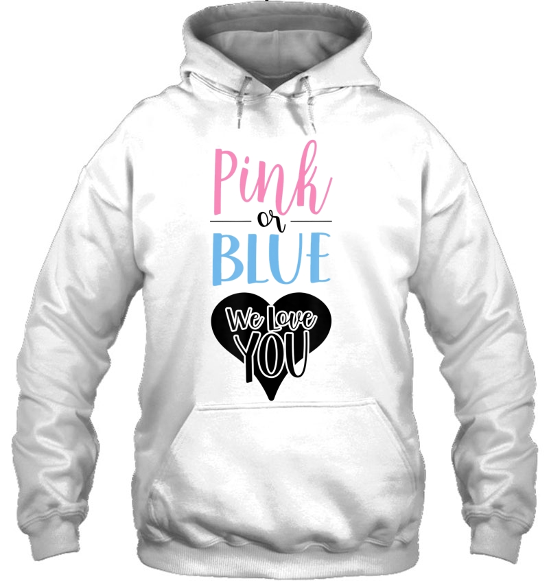 Pink Or Blue We Love You Gender Reveal For Mom & Dad Hoodie
