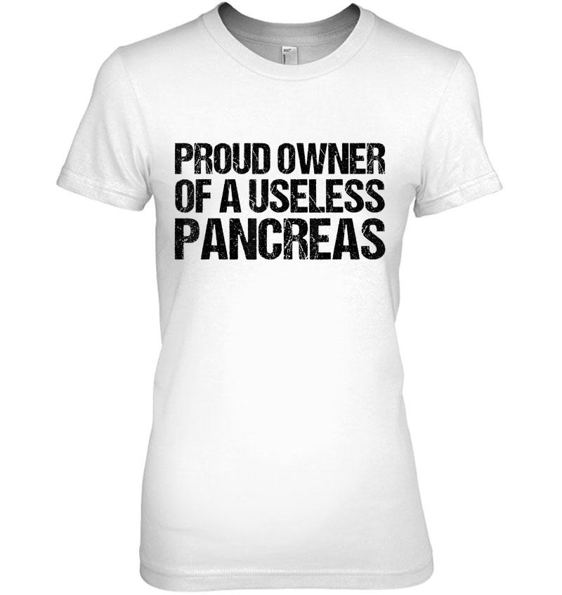 Proud Owner Of A Useless Pancreas Shirt Diabetes Awareness Hoodie