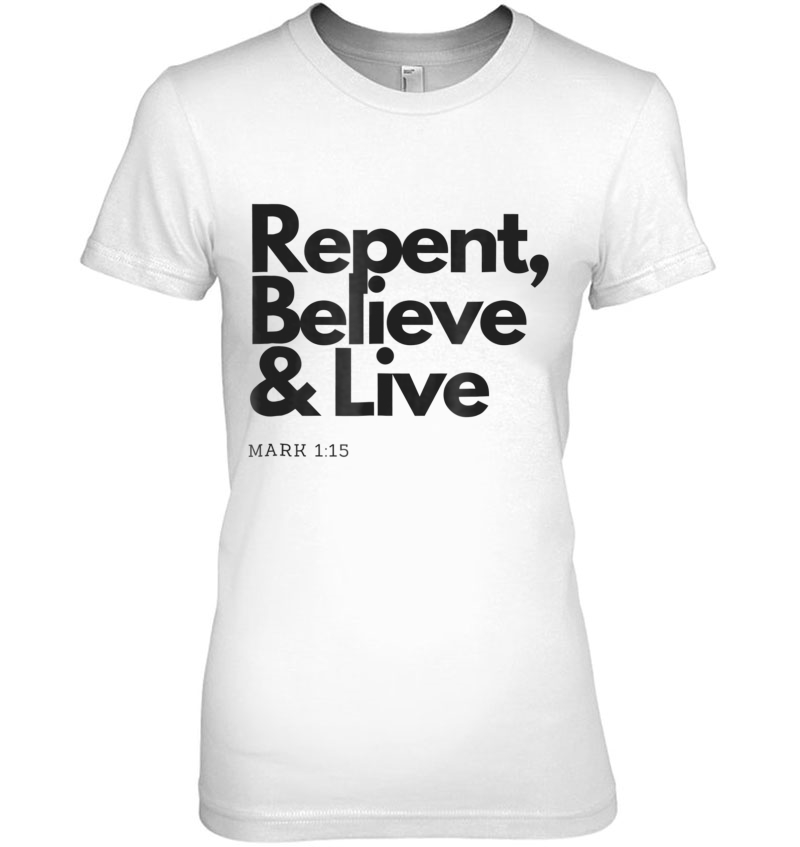 Repent Believe And Live Christian Men Women Hoodie