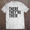 There They're Their Shirt Funny Grammar Teacher Gift Idea Tee