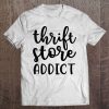 Thrift Store Addict Junkin Picker Garage Sale Funny Tshirt Tee