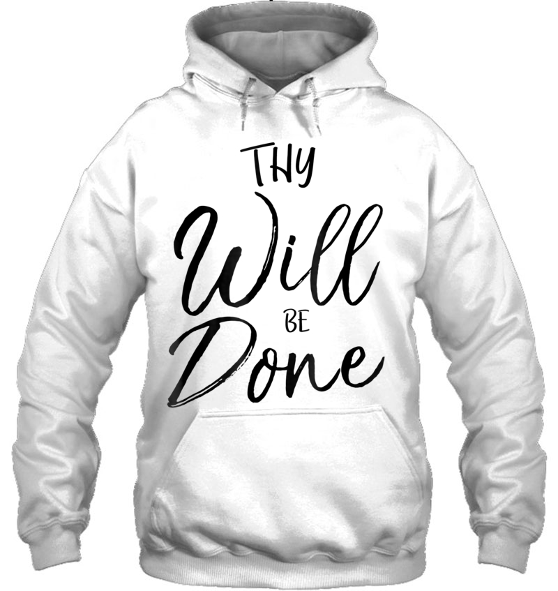 Thy Will Be Done Shirt Lord's Prayer Shirt Christian Tee Mugs