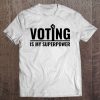 Voting Is My Superpower Shirt Feminist Feminist Tee Tee